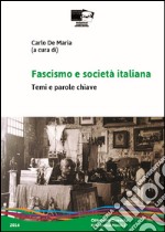 Fascismo e società italiana. Temi e parole-chiave libro