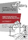 L'alto medioevo. Artigiani, tecniche produttive e organizzazione manifatturiera. Vol. 2: I maestri del metallo: l'intelligenza nelle mani. Atti del 2° Seminario (Milano, 10 maggio 2015) libro