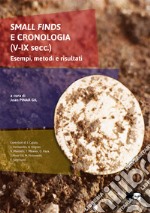 Small finds e cronologia (V-IX secc.). Esempi, metodi e risultati