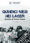 Quindici mesi nei lager. Memorie di Pierina Zampar libro