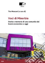 Voci di Minerbio. Storia e memoria di una comunità dal boom economico a oggi libro