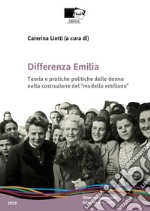 Differenza Emilia. Teoria e pratiche politiche delle donne nella costruzione del «modello emiliano» libro