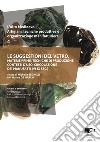 L'alto medioevo. Artigiani, tecniche produttive e organizzazione manifatturiera. Vol. 4: Le suggestioni del vetro. Materie prime, tecniche di produzione, contesti d'uso, circolazione dei manufatti (VI-IX sec.) libro di Beghelli M. (cur.) De Marchi P. M. (cur.)