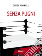 Senza pugni libro