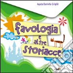 Favologia e altre storiacce libro