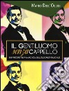 Il gentiluomo senza cappello. Una prospettiva anarchica sull'eleganza maschile libro