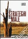 Gli strateghi del male libro di I.M.D.