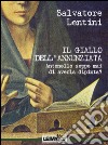 Il giallo dell'Annunziata. Antonello seppe mai di averla dipinta? libro di Lentini Salvatore