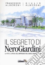 Il segreto di NeroGiardini. La vita e l'opera dell'imprenditore Enrico Bracalente libro