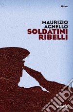 Soldatini ribelli libro