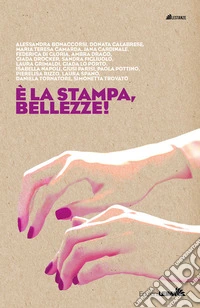 È la stampa, bellezze! libro