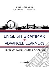 English grammar for advanced learners. Items of contrastive analysis libro