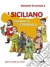 Il siciliano. Dizionario etimologico. Nuova ediz. libro