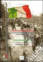 La guerra di Massimiliano. Le vicende di un fante di Ponte di Piave nella grande guerra. Calendario libro