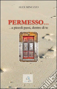 Permesso... ... a piccoli passi, dentro di te