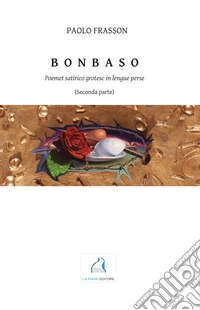 Bonbaso. Poemet satirico grotesc in lengue perse. Vol. 2 libro