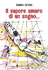 Il sapore amaro di un sogno libro