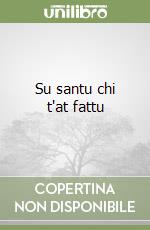 Su santu chi t'at fattu libro