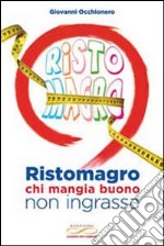 Ristomagro, chi mangia buono non ingrassa libro