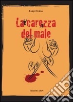 La carezza del male