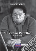 Disordine perfetto. Un film da leggere