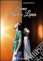 Come sole e luna libro