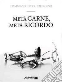 Metà carne, metà ricordo libro