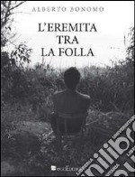 L'eremita tra la folla libro