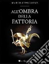 All'ombra della fattoria libro