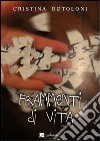 Frammenti di vita libro