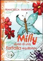 Milly, storia di una farfalla equilibrista libro