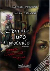 Liberate il lupo, è innocente! libro