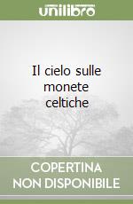 Il cielo sulle monete celtiche