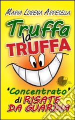 Truffa la truffa. Concentrato di risate da guardia libro