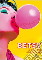 Betsy. Un romanzo pulp libro