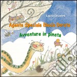 Agente speciale biscia dorata. Avventure in pineta libro