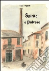 Spirito e polvere libro di Vignati Angelo
