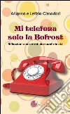 Mi telefona solo la Bofrost. Riflessioni semiserie di due sorelle in età libro