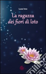 La ragazza dei fiori di loto libro