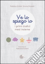 Ve lo spiego io. I primi dodici mesi insieme libro