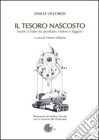 Il tesoro nascosto. Favole e fiabe da ascoltare, vedere e leggere. Con CD Audio. Con DVD libro