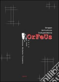 Gruppo artistico indipendente Orfeus 2013 libro