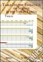 Tables on the evolution of strings in the violin family libro