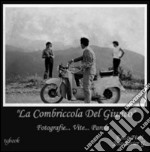 La combriccola del Giungo. Fotografie, vite e parole libro