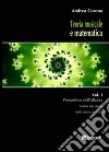 Teoria musicale e matematica. Vol. 1: Prospettiva dell'altezza libro di Corona Andrea