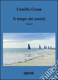 Il tempo dei sorrisi libro