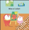 Nino e i colori. Ediz. illustrata libro