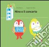 Nino e il concerto. Ediz. illustrata libro di Bianco Anna