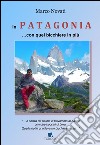 In Patagonia... con quel bicchiere in più libro