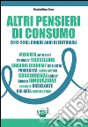 Altri pensieri di consumo. 2012-2016: cinque anni di editoriali libro